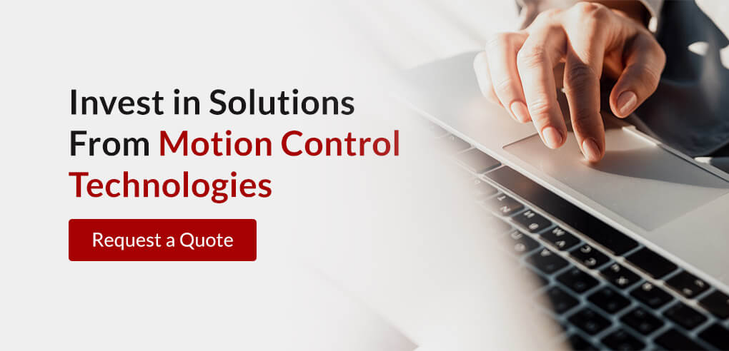 Invest in Solutions From Motion Control Technologies